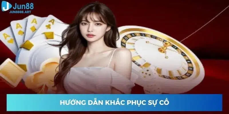 Hướng dẫn khắc phục sự cố