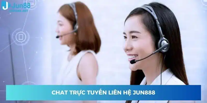 Chat trực tuyến liên hệ Jun888