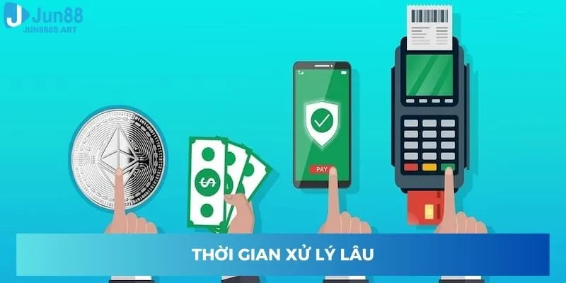 Thời gian xử lý lâu