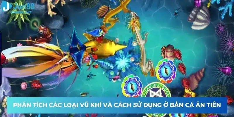 Phân tích các loại vũ khí và cách sử dụng ở game