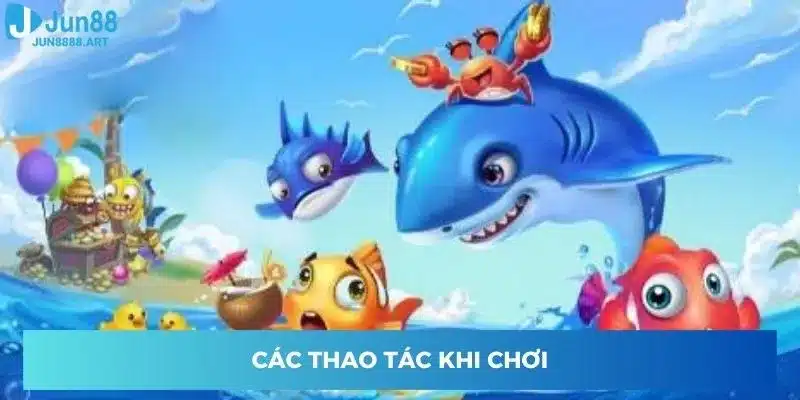 Các thao tác khi chơi