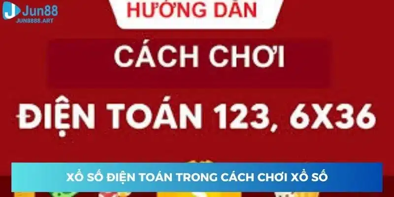 Xổ số điện toán trong cách chơi xổ số 