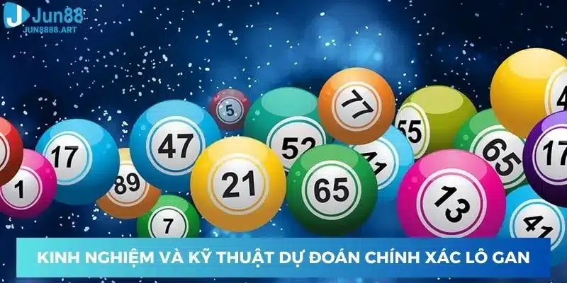 Kinh nghiệm và kỹ thuật dự đoán chính xác