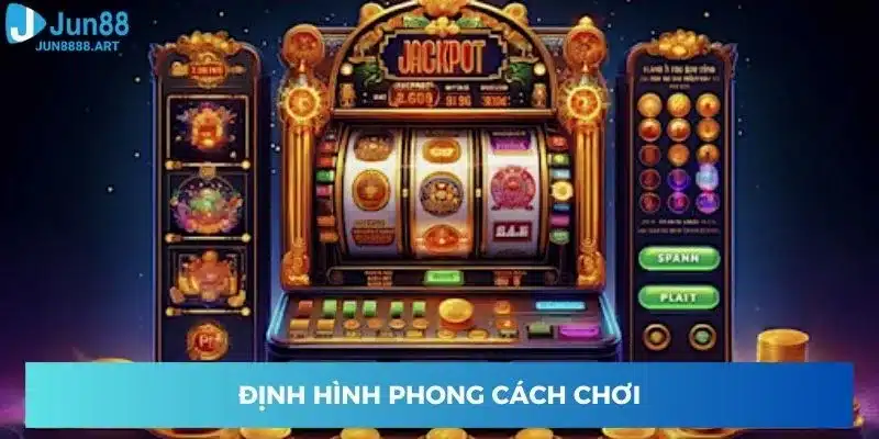 Định hình phong cách chơi